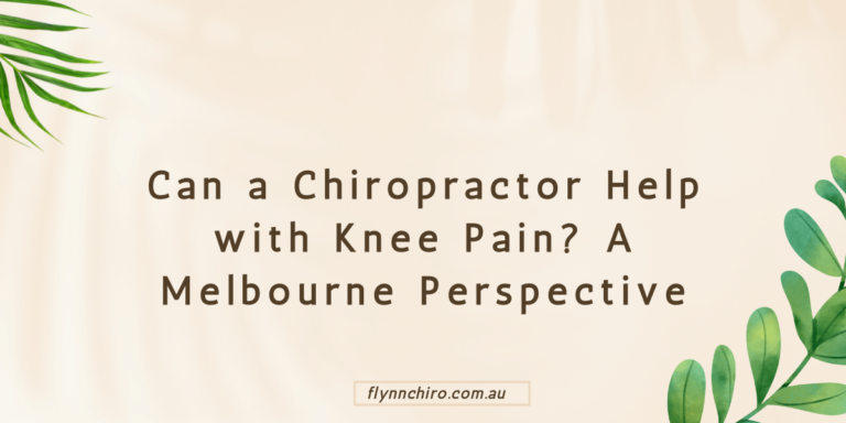 Can a Chiropractor Help with Knee Pain? A Melbourne Perspective