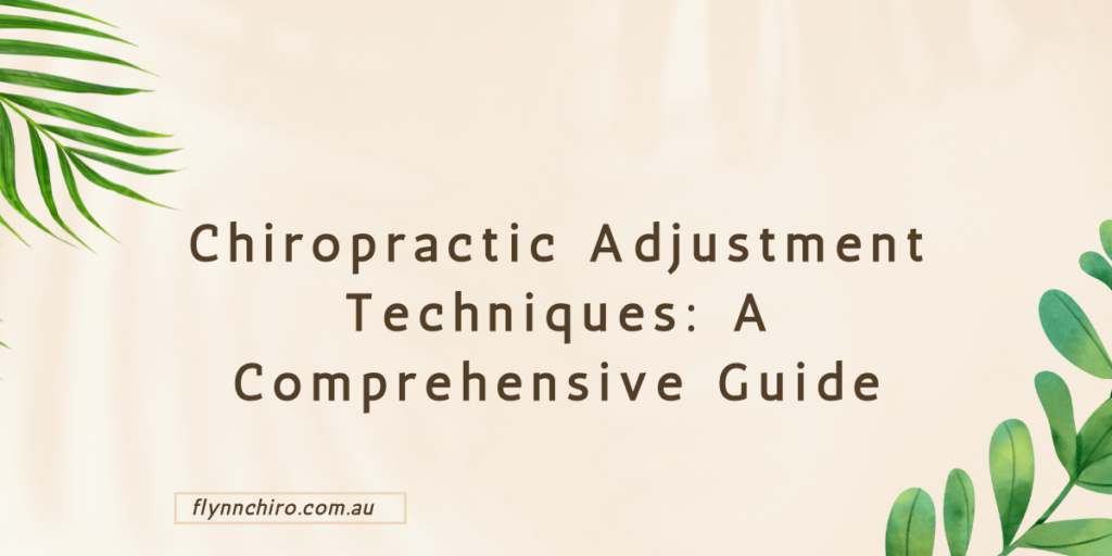 Chiropractic Adjustment Techniques A Comprehensive Guide