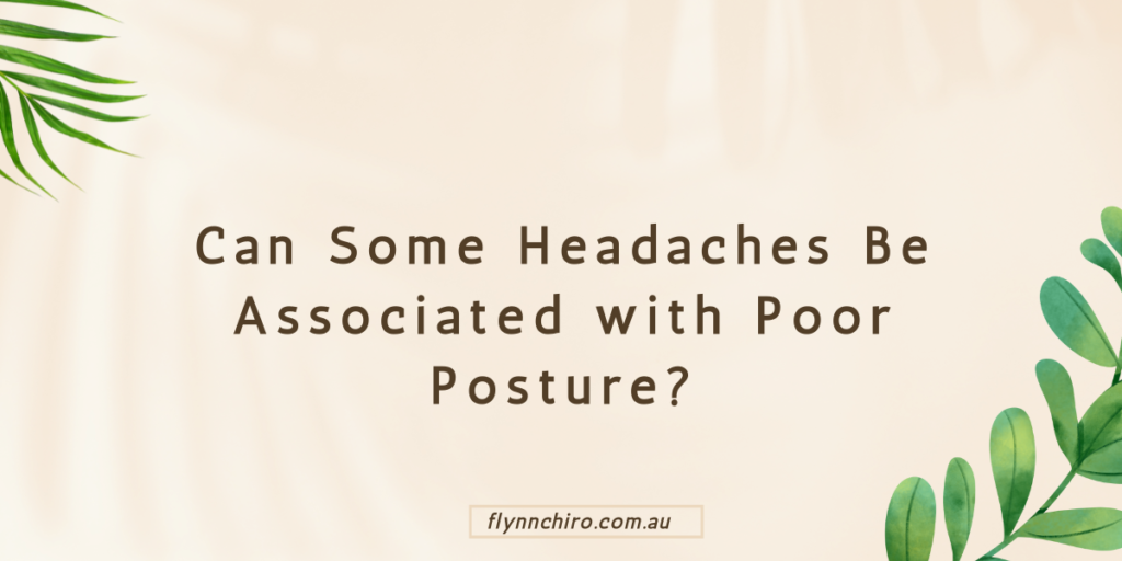 Can Some Headaches Be Associated with Poor Posture