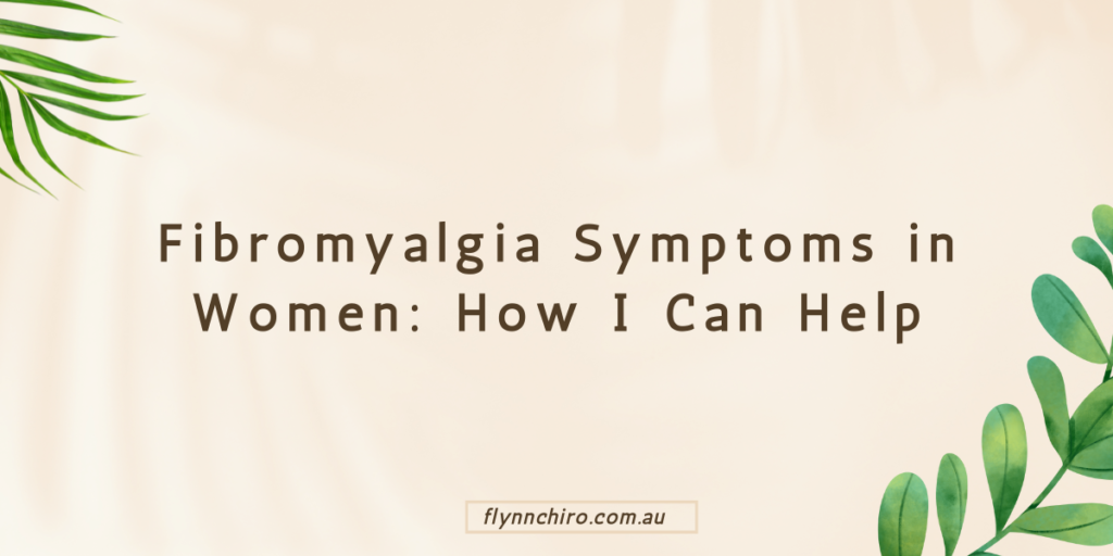 Fibromyalgia Symptoms in Women How I Can Help