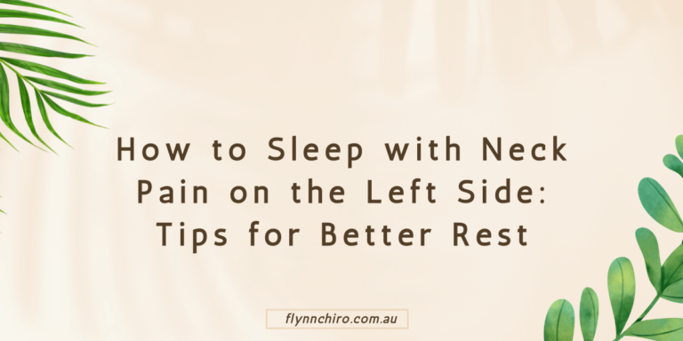 How to Sleep with Neck Pain on the Left Side: Tips for Better Rest