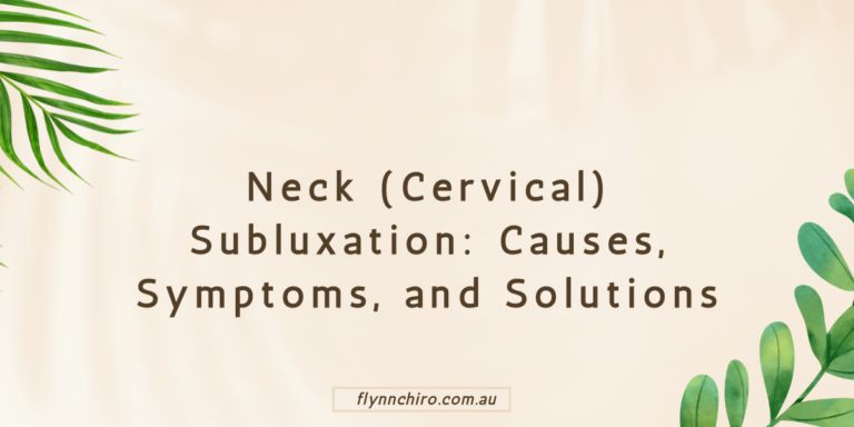 Neck (Cervical) Subluxation: Causes, Symptoms, and Solutions