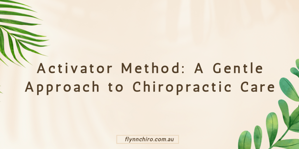 Activator Method A Gentle Approach to Chiropractic Care