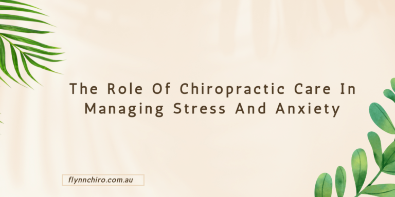 The Role Of Chiropractic Care In Managing Stress And Anxiety