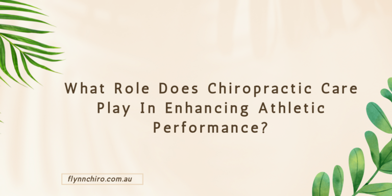 What Role Does Chiropractic Care Play In Enhancing Athletic Performance?