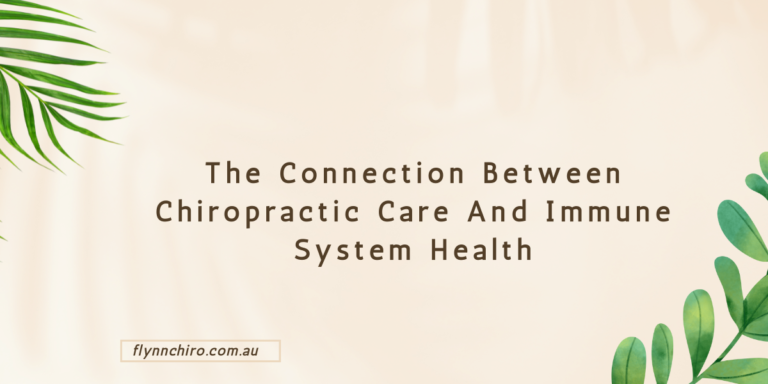 The Connection Between Chiropractic Care And Immune System Health