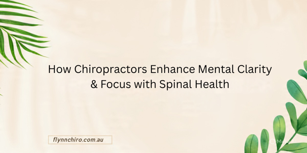 Clarity & Focus with Spinal Health