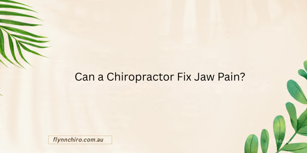 Can a Chiropractor Fix Jaw Pain?