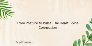 From Posture to Pulse: The Heart-Spine Connection